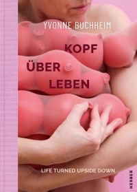 Nude figure clutching stocking filled with pink balloons, on cover of 'Yvonne Buchheim, Life Turned Upside Down', by Kerber.