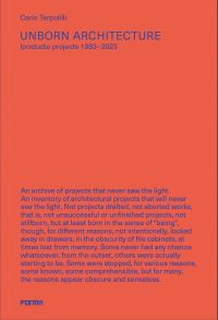 Purple capitalized font on orange cover of 'Unborn Architecture, Projects that Never Saw the Light. 1983-2023', by Forma Edizioni.