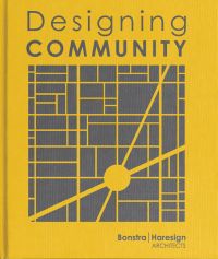 Grey squares and oblongs on yellow cover of 'Designing Community, Bonstra | Haresign Architects', by ORO Editions.