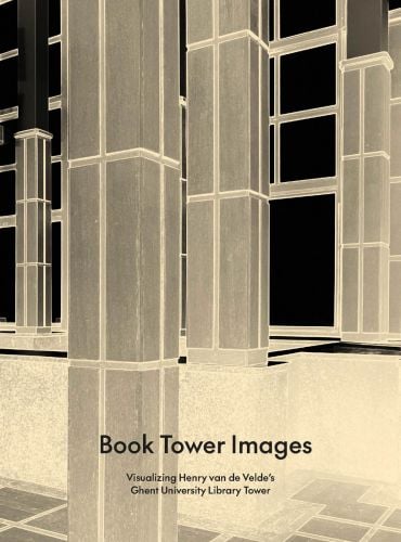 Negative of library building pillars, on cover of 'Book Tower Images, Visualizing Henry van de Velde's Ghent University Library Tower', by Exhibitions International.