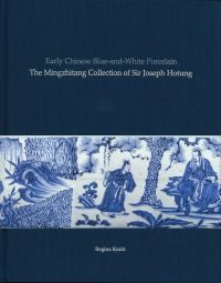 Book cover of The Mingzhitang Collection of Sir Joseph Hotung, with an early Chinese blue-and-white porcelain of two figures in traditional dress. Published by CA Book Publishing.
