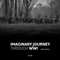 Book cover of Imaginary Journey Through WWI, with a line of soldiers with fixed bayonets running through a wooded area. Published by Exhibitions International.