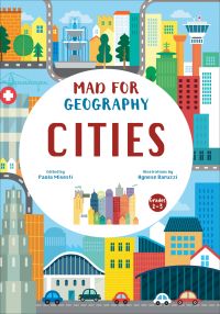 Book cover of Cities, Mad for Geography, with an urban landscape with busy roads and tall buildings. Published by White Star.