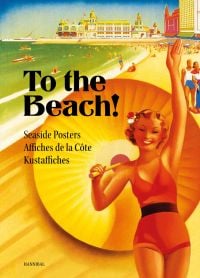 Bright beach poster with woman in red bathing suit holding parasol, at the beach, on cover of 'To the Beach! Seaside Posters', by Hannibal Books.