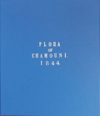 'FLORA OF CHAMONIX 1844, in silver font to centre of blue cover of 'Flora of Chamonix', by Pallas Athene.