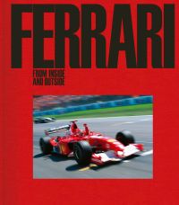 Book cover of Ferrari, From Inside and Outside, with F1 legend Michael Schumacher in red Ferrari, racing round corner of track. Published by ACC Art Books.