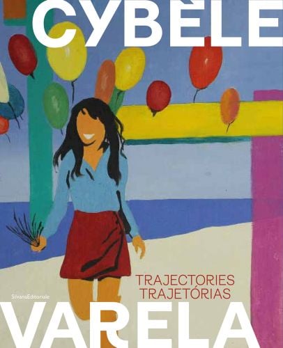 Painting of women in blue shirt and red skirt surrounded by balloons, on cover of 'Cybèle Varela, Trajectories | Trajetórias', by Silvana,