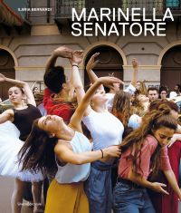 Book cover of Marinella Senatore, with a group of dancers in town square, one in white tutu. Published by Silvana.