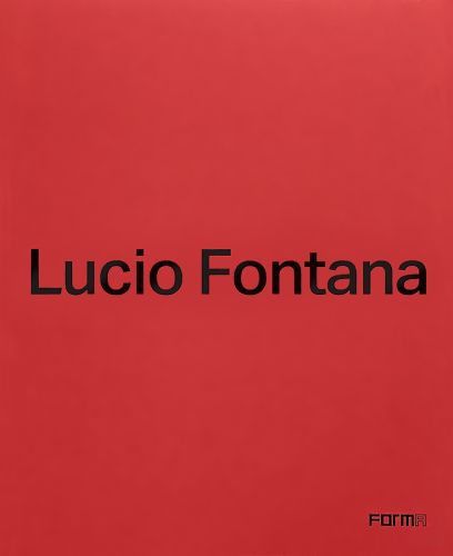 Red catalogue cover, 'Lucio Fontana', in black font to centre, by Forma Edizioni