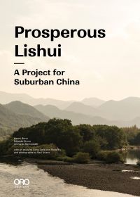 Book cover of Prosperous Lishui, A Project for Suburban China, with mountain landscape. Published by ORO Editions.
