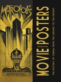 Book cover of Movie Posters, The History of Cinema from the Origins to the Present, with a gold robot Maria figure from Fritz Lang's 1927 sci-fi film. Published by White Star.