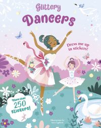 Two ballerinas holding dances poses, in floral garden, on cover of 'Glittery Dancers: Sticker Book', by White Star.