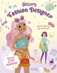 Model with orange mini skirt and off-the-shoulder top, another model walking dog, on cover of 'Glittery Fashion Designers: Sticker Book', by White Star.