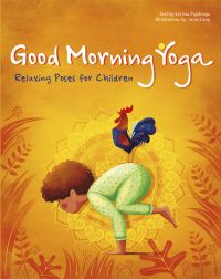 Young child performing crow pose, with cockerel perched on back, on cover of 'Good Morning Yoga, Relaxing Poses for Children', by White Star.