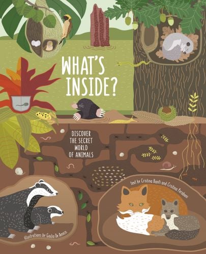 Badgers and foxes underground, with mole poking out into open, squirrel in tree, on cover of 'What's Inside? Discover the Secret World of Animals', by White Star.