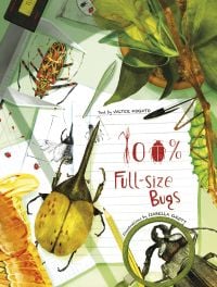 Book cover of 100% Full Size Bugs, with a Hercules beetle resting on lined sheets of white paper. Published by White Star.