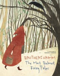 Book cover of Brothers Grimm, The Most Beloved Fairy Tales, with red riding hood walking through dark forest. Published by White Star.