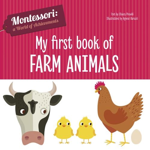 A cow's head, two yellow ducklings and a chicken with a white egg beneath, on cover of 'My First Book of Farm Animals, Montessori: A World of Achievements', by White Star.