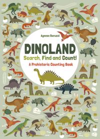 Species of dinosaurs on large format book cover of 'Dinoland, Search, Find, Count! A Prehistoric Counting Book', by White Star.