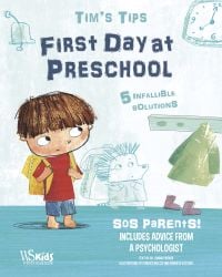 Book cover of First Day at Preschool, Tim's Tips. SOS Parents, with a young child in red t-shirt, with yellow school rucksack on back. Published by White Star.