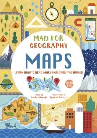 Map of Australia with Kangaroo, roads and snow covered mountains, on cover of 'Maps: Learn How to Read and Draw the World, Mad for Geography', by White Star.
