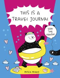 Black and white panda wearing swimming cap and yellow duck rubber ring, on cover of 'This is a Travel Journal, Absolutely True, Slightly Made-Up, Completely Imagined', by White Star.