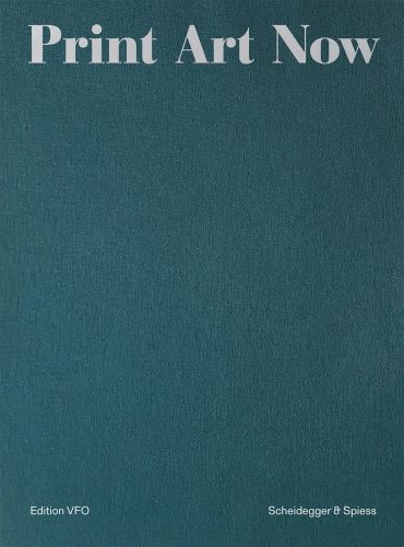 Dark green cover of 'Print Art Now, Edition VFO 1948 – 2023', by Scheidegger & Spiess.