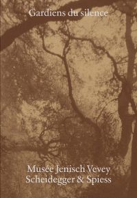 Sepia-toned forest on cover of 'Gardiens du silence, Evocation poétique des arbres', by Scheidegger & Spiess.