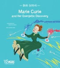 Woman with ginger hair tied up in a bun, wearing a long green dress, holding glass flasks, on blue cover of 'Marie Curie and Her Energetic Discovery, Mini Genius', published by White Star.