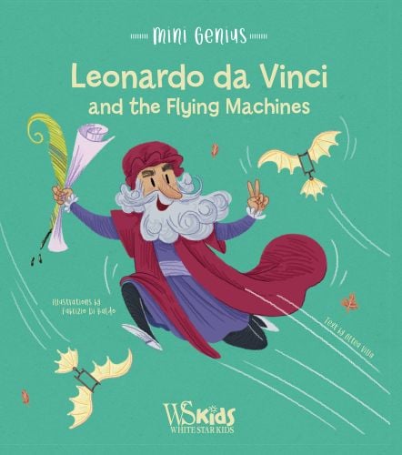 Man with large grey beard, in wine coloured robes, on green cover of 'Leonardo da Vinci and the Flying Machines, Mini Genius', by White Star.