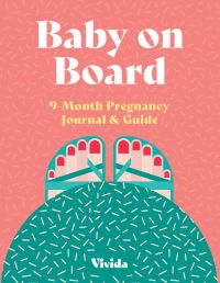 View of pregnant mother looking down on her baby bump, and feet in sandals, on cover of 'Baby on Board, 9-Month Pregnancy Journal and Guide', by White Star.