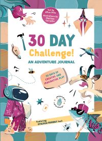 Child in pyjamas and astronaut helmet, on cover of '30 Days Challenge! An Adventure Journal, 30 Days of Tasks for Creative and Imaginative Play', by White Star.