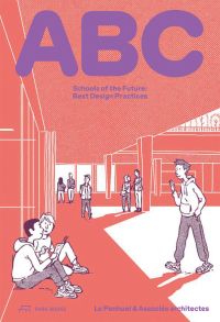 Book cover of ABC: Schools of the Future. Best Design Practices, with a school building with students. Published by Park Books.