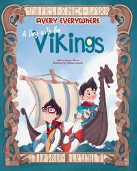 Two children in a wooden boat with shields, sailing on the sea, on cover of 'A Day with the Vikings, Avery Everywhere', by White Star.