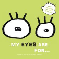 Lime green book cover of 'My Eyes are for..., Lift the Flaps and Play With Us', featuring two large white eyeballs with black lashes, published by White Star.