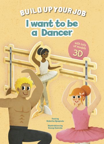 Three cardboard cut-outs of ballet dancers on cream cover, 'I Want to be a Dancer, Build up Your Job', by White Star.