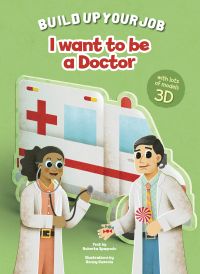 Book cover of I Want to be a Doctor, Build Up Your Job, with a nurse and doctor standing in front of ambulance. Published by White Star.