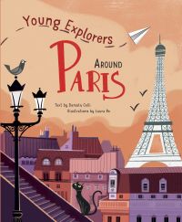 Book cover of Around Paris, Young Explorers, with a cityscape with Eiffel tower behind, and black cat sitting on steps. Published by White Star.
