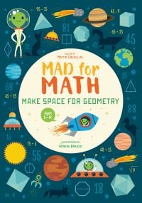 Green Alien in rocket flying across moon surrounded by numbers, on navy cover of 'Make Space for Geometry, Mad for Math', by White Star.