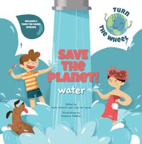 Large tap pushing out water above two children playing below, on cover of board book 'Save the Planet! Water', by White Star.