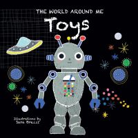 Grey robot toy surrounded by stars, planets and a spaceship, on black board book cover 'Toys: The World Around Me', by White Star.
