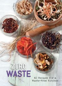 Glass ramakins containing chopped food: orange peels, red peppers, vegetable scraps, on cover of 'Zero Waste, 60 Recipes for a Waste-Free Kitchen', by White Star.