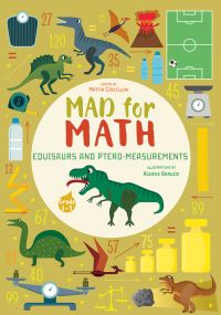 Green dinosaur to centre of cover of 'Equisaurs and Ptero-Measurements, Mad for Math', by White Star.
