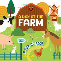Farmyard with cow, pig, horse, sheep and chicken, barn behind, on cover of 'A Day at the Farm, A Pop Up Book', by White Star.
