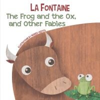Book cover of The Frog and the Ox, and Other Fables, with a large brown horned beast with green amphibian. Published by White Star.