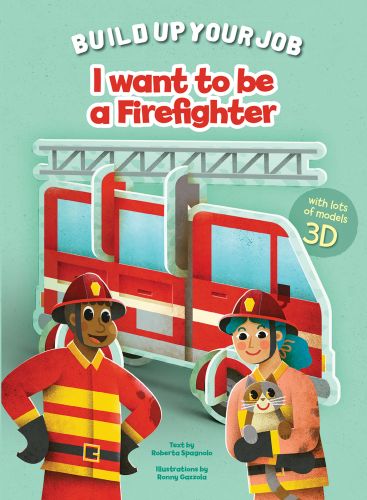 Two firefighters standing in front of red fire engine, one holding a cat, on cover of 'I Want to be a Firefighter, Build Up Your Job', by White Star.