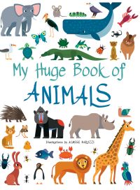 Lion, giraffe, baboon, rhino, wild boar, porcupine, on cover of 'My Huge Book of Animals', by White Star.