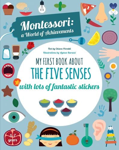 A hand, ear, eye open mouth and nose, with food and musical instruments, on cover of 'My First Book about the Five Senses, Montessori Activity Book', by White Star.