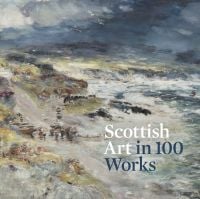 Oil painting 'The Storm' by William Mctaggart, of rough seascape, on cover of 'Scottish Art in 100 Works', by National Galleries of Scotland.