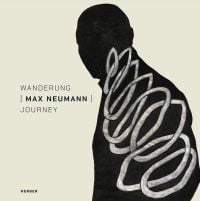 Black silhouette of figure with off-white ring shapes on chest, on off-white cover of 'Max Neumann, Journey / Wanderung', by Kerber.